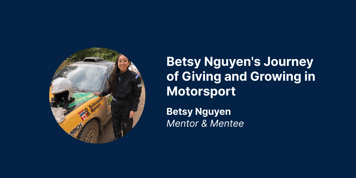Mentor Spotlight: Betsy Nguyen's Journey of Giving and Growing in Motorsport