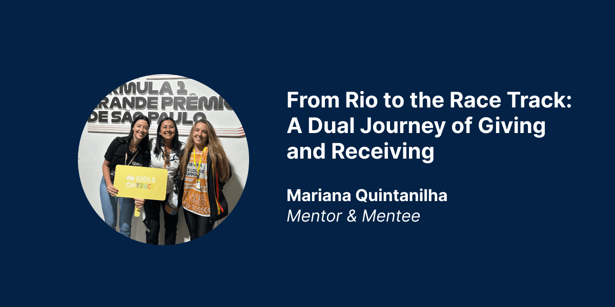 Mentor Spotlight: Mariana Quintanilha - From Rio to the Race Track